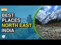 Top 20 Best Places To Visit In North East India