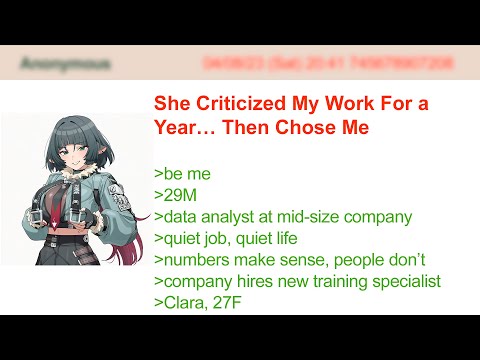 She Criticized My Work For A Year Then Chose Me 4Chan Greentext Stories 