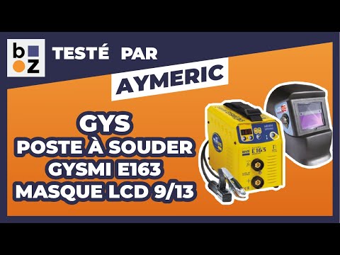 Poste à souder Gysmi E163 et masque LCD 9/13 GYS : Test et Avis