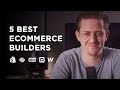 The 5 Best Ecommerce Builders For 2021