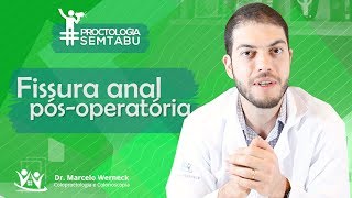Fissura anal pós-operatória ou fissura residual | Dr. Marcelo Werneck