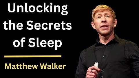 Unlocking the Secrets of Sleep | Matthew Walker Interview