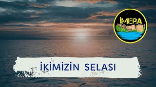 İmera - İkimizin Selası (Tv )