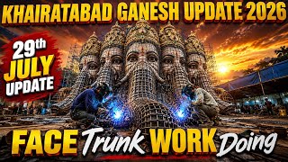 🔥 Khairatabad Ganesh 2026 Latest Update | Face & Trunk Welding Work | July 29th Update