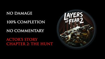 Layers of Fear 2 Remake | NO DAMAGE/100% COMPLETION – Chapter 2: The Hunt