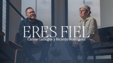 Eres Fiel - Carlos Gallegos & Ricardo Rodriguez. - Video Oficial