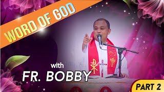 FR. BOBBY || WORD OF GOD || PART 2