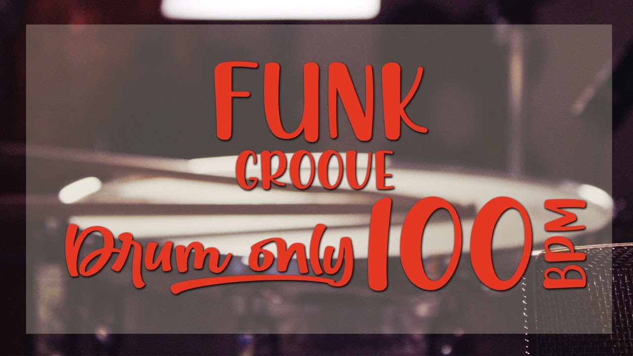 DRUM ONLY - FUNK GROOVE - 100 BPM