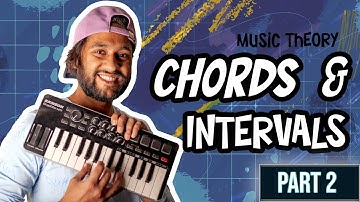 MUSIC THEORY PART 2 (CHORDS & INTERVALS)