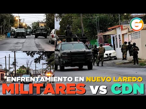 Enfrentamiento entre CDN y Militares #Tamaulipas
