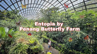 Entopia by Penang Butterfly Farm