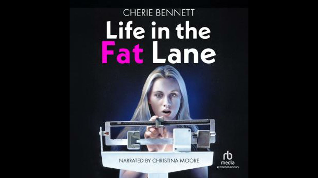 Life in the Fat Lane Audiobook by Cherie Bennett - YouTube
