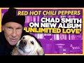 “Making It Feel Good, That’s My Job!” - Chad Smith on Red Hot Chili Peppers ‘Unlimited Love’