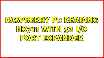 Raspberry Pi: Reading HX711 with 32 I/O Port Expander