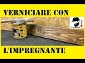 Come verniciare il legno con l'impregnante Fai da Te