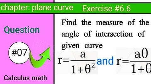 Calculus math Exercise 6.6 problem solution 07|measure of the angle of intersection