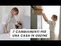 7 piccoli cambiamenti per una casa sempre in ordine