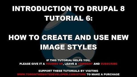 Intro to Drupal 8 #6: How to Create New Image Styles