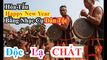 Hòa Tấu - Happy New Year bằng  Nhạc Cụ DÂN TỘC | KƠNIA TV