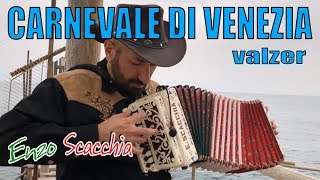 CARNEVALE DI VENEZIA super virtuoso ENZO SCACCHIA CAMPIONE DEL MONDO DI ORGANETTO acordeón diatónico