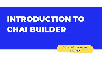Intro ChaiBuilder.com - HTML Builder for your Tailwind CSS projects