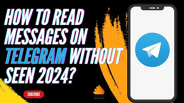 How to Read Messages on Telegram Without Seen 2024?