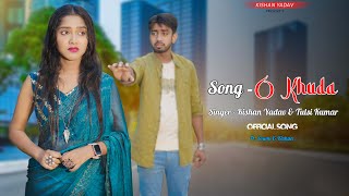 O Khuda | Official Song | Heart Touching Love Story | New Hindi Song | Kishan Yadav & Tulsi Kumar