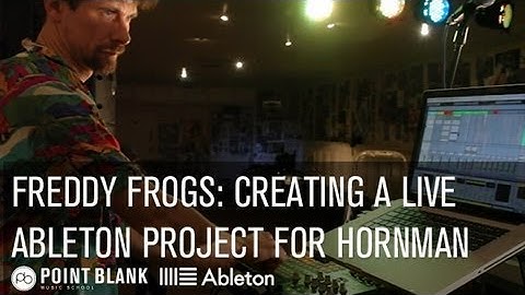 Ableton Feature: Freddy Frogs - Creating A Live Setup For Hornman