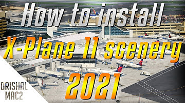 How to install Scenery in X-Plane11 | HD | 2021 | Drishal MAC2