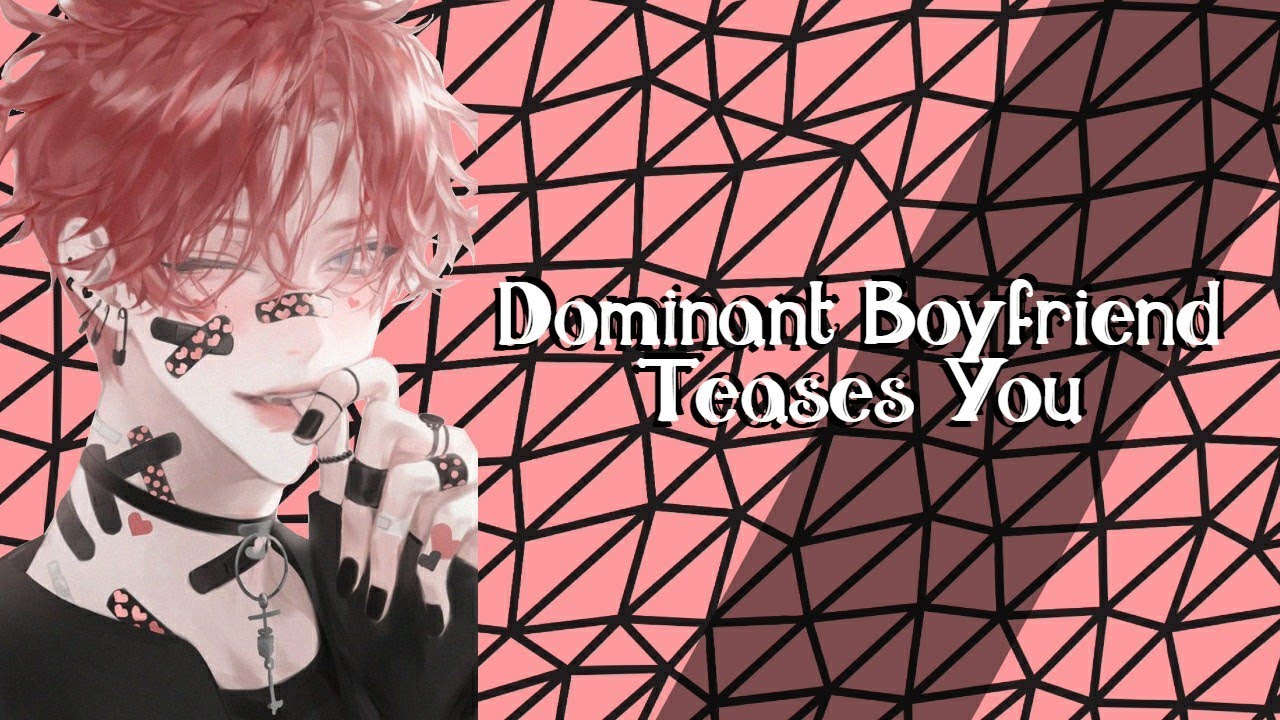 Dominant Boyfriend Teases You (M4F)