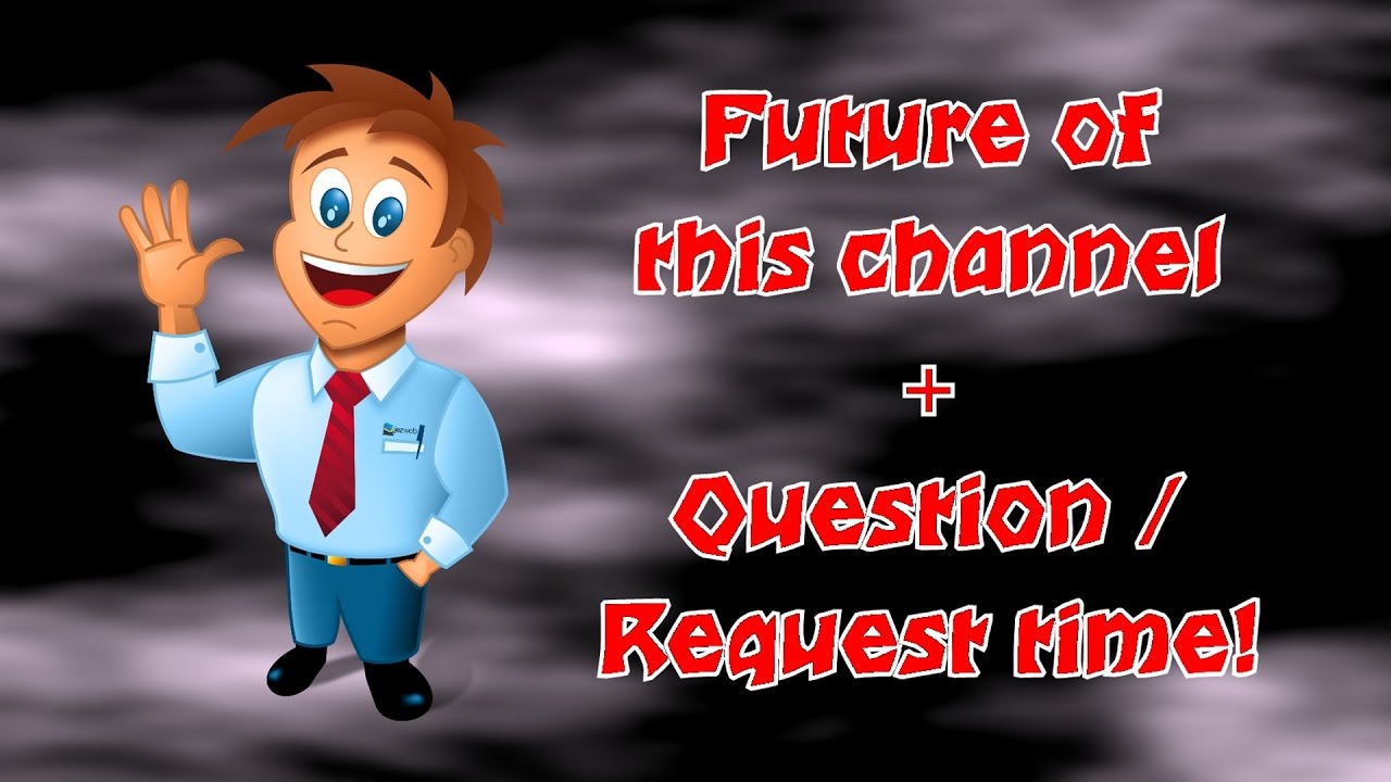 Next Question Channel Future of this Channel + Question / Request Time | TheFutureCesar2011 ...
