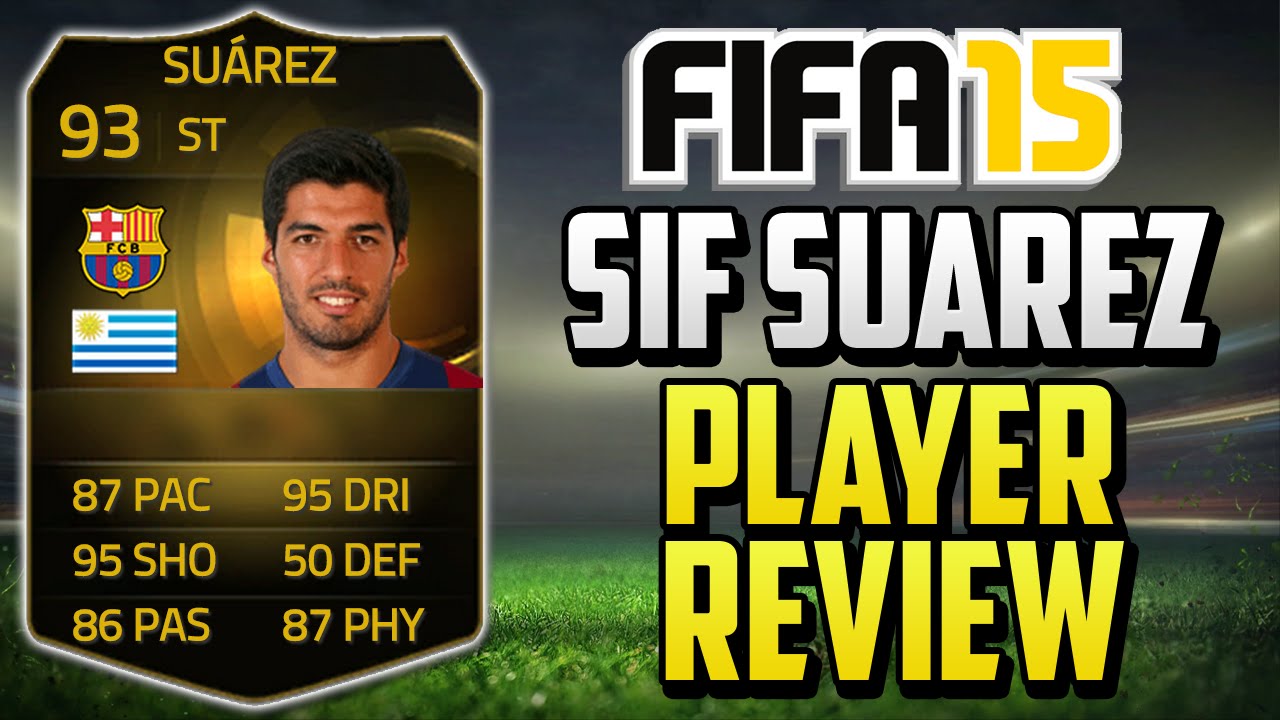 FIFA 15 SIF Suarez Review (93) w/ In Game Stats & Gameplay - Fifa 15 Player Review