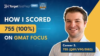 Cracking the GMAT Focus Edition  How Conner Scored 100 Percentile (GMAT 755) with @TargetTestPrep