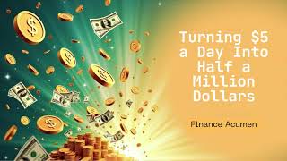 Turning $5 to $500K