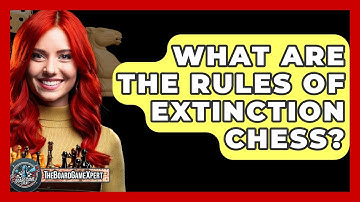 What Are The Rules Of Extinction Chess? - The Board Game Xpert