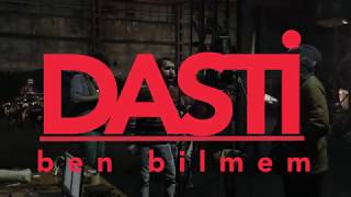 Dasti - Ben Bilmem Resimi