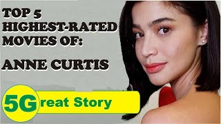 Top 5 Highest-Rated Movies Of Anne Curtis