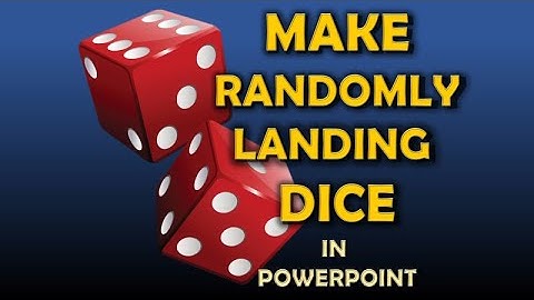 ROLLING DICE IN POWERPOINT - How to make randomly-landing dice to use in games and presentations