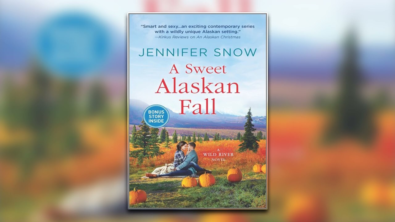A Sweet Alaskan Fall by Jennifer Snow - Book 3 | Audiobook Full-Length