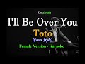 Ill be over you  female version i by toto karaoke