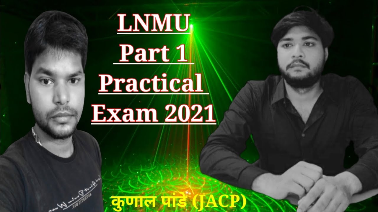 lnmu part 1 practical exam date 2021.Mithila University Ba Bsc Bcom Part 1 practical exam kab 2021