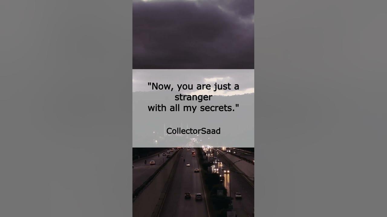 Now You Are Just A Stranger With All My Secrets shorts sad YouTube now-you-are-just-a-stranger-with-all-my-secrets-shorts-sad-youtube