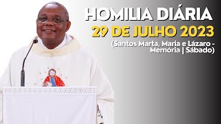 HOMILIA DIÁRIA (Santos Marta, Maria e Lázaro - Memória | Sábado)