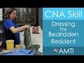 CNA Skill: Dressing the Bedridden Resident