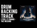 I Feel It Coming - The Weeknd (Drum Backing Track)