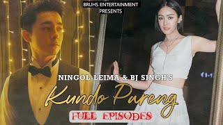 Kundo Pareng – (Full Episodes) Paenubi Yaikhom | Ningol-Leima & Bj Singh