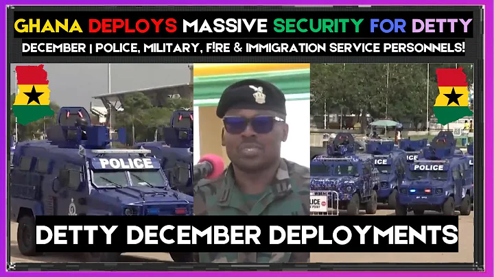 🇬🇭🇳🇬 GHANA MAKES W!LD SECURITY DEPLOYMENT FOR DETTY DECEMBER | POLICE, MILITARY, ETC | Kamma Dyn