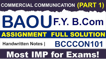 BAOU B.Com Assignment Full Solution | COMMERCIAL COMMUNICATION PART 1 Handwritten Notes - BCCCON101