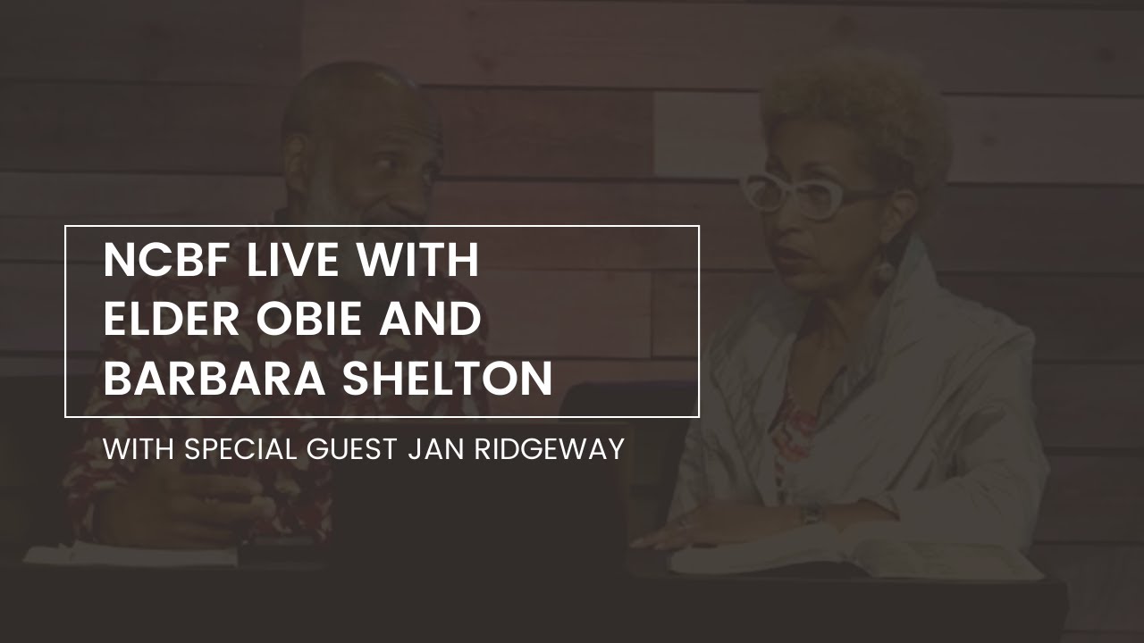 NCBF Live with Elder Obie and Barbara Shelton with Special Guest Jan