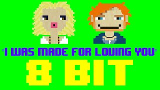 I Was Made For Loving You (8 Bit Remix Cover Version) [Tribute to Tori Kelly ft. Ed Sheeran]